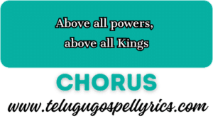 Above all powers, above all Kings