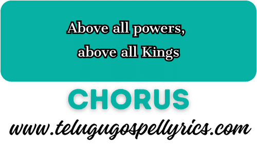 Above all powers, above all Kings