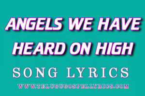 Angels We Have Heard On High Song Lyrics