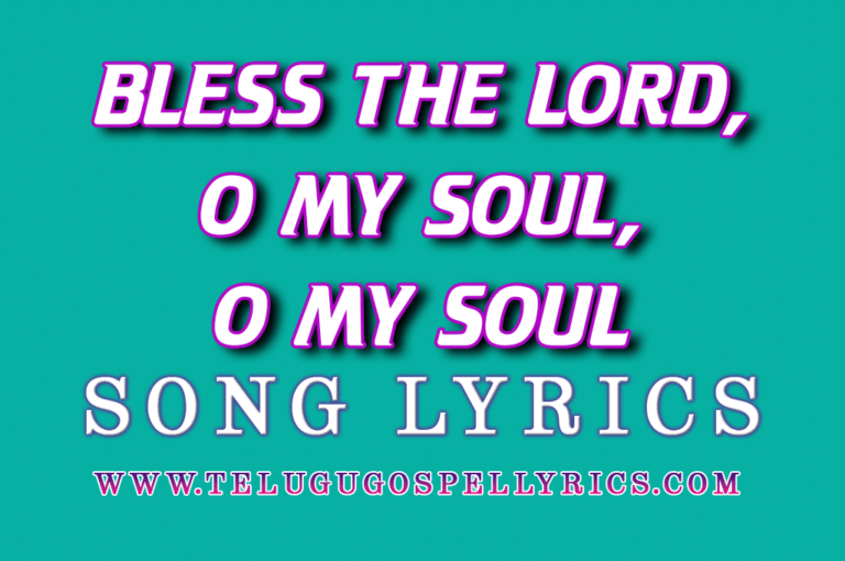 Bless the Lord, O my soul