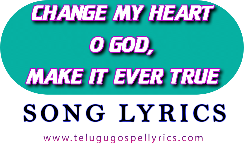 Change My Heart O God