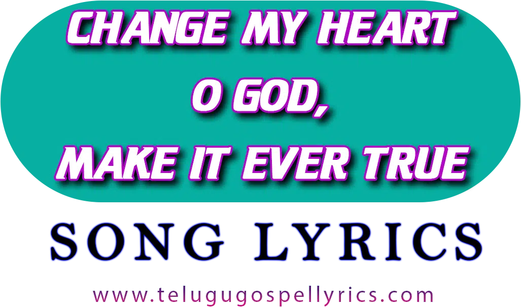 Change My Heart O God