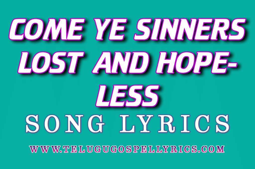 Come Ye Sinners Lost And Hopeless