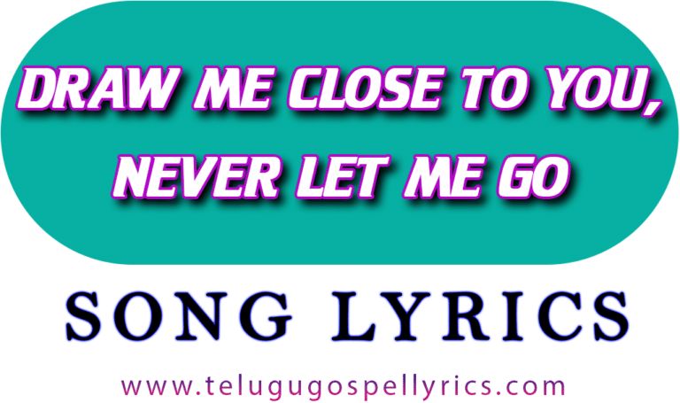 Draw Me Close To You Song Lyrics