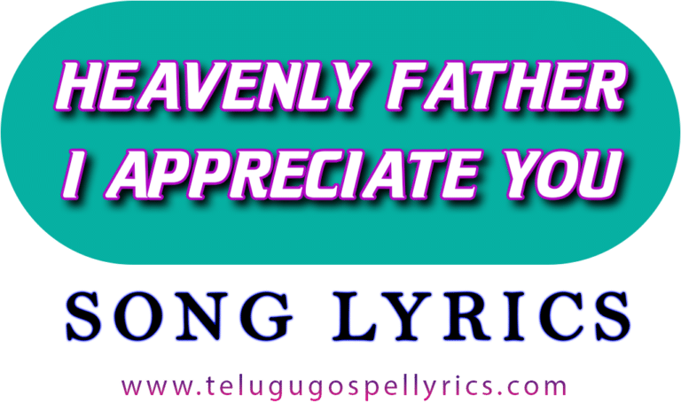 Heavenly Father I Appreciate You