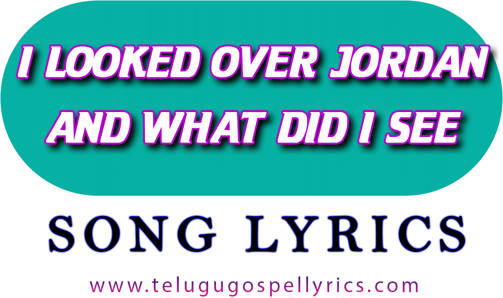 I Looked Over Jordon Song Lyrics
