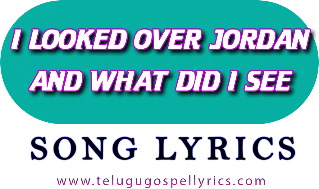 I Looked Over Jordon Song Lyrics
