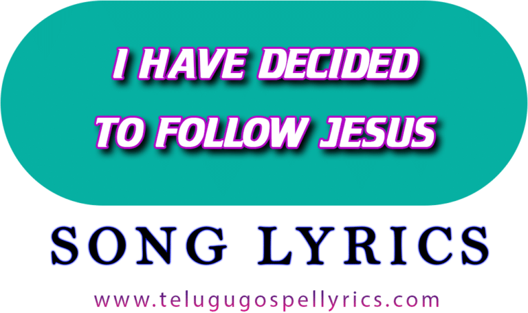 I have decided to follow Jesus
