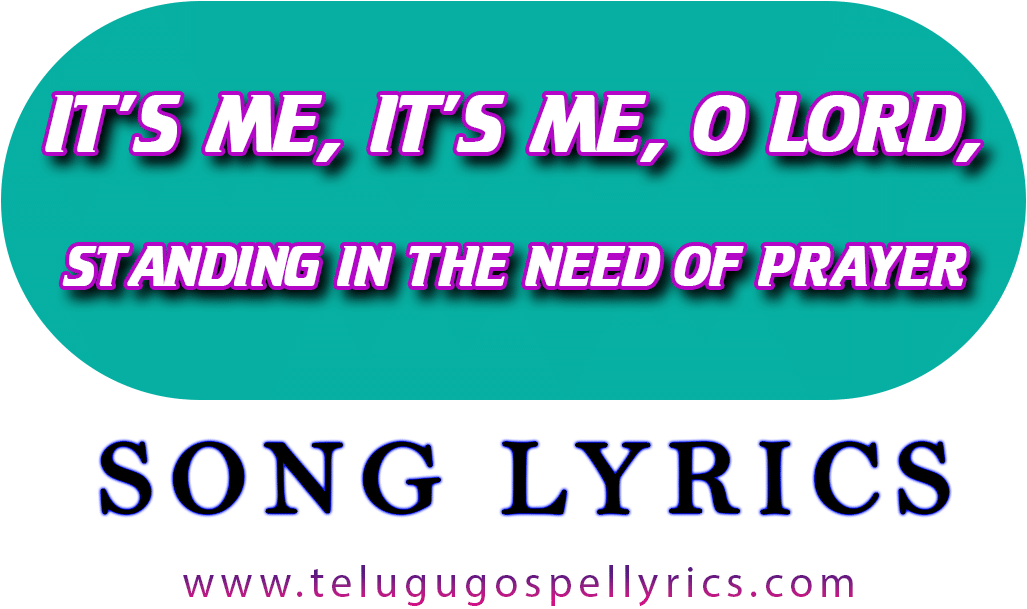 It's Me, It's Me O Lord Song Lyrics