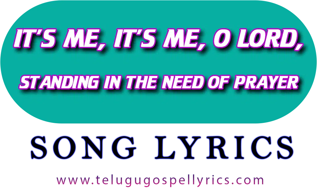 It's Me, It's Me O Lord Song Lyrics