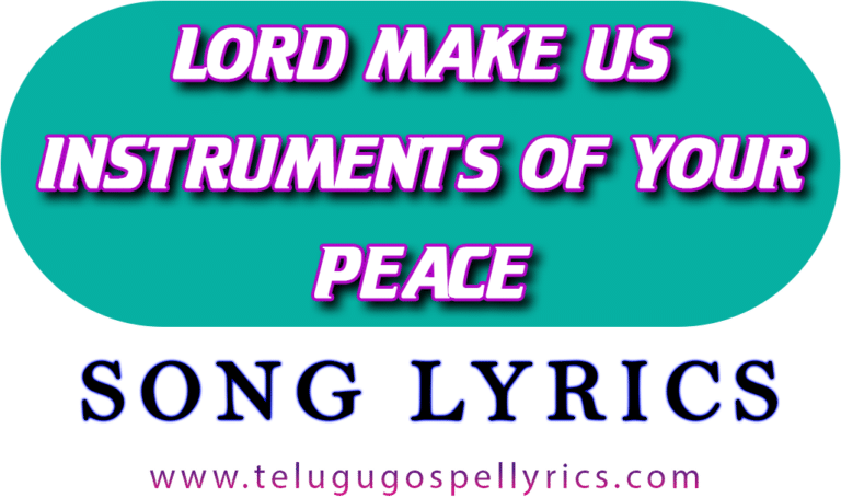 Lord Make Us Instruments Of Your Peace Song Lyrics