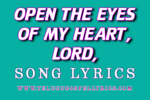 Open the eyes of my heart