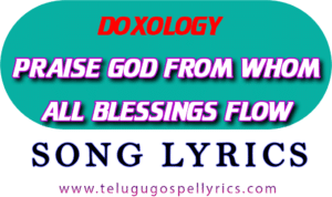 Praise God from whom all blessings flow