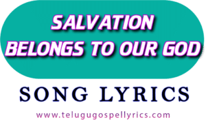 Salvation belongs to our God