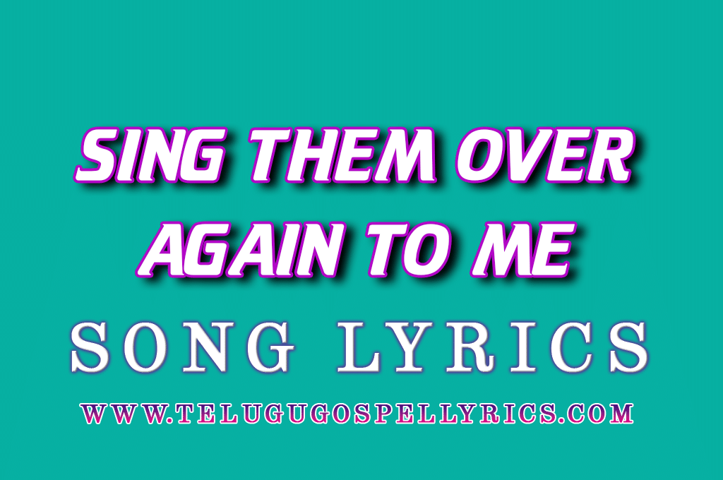 Sing Them Over Again To Me
