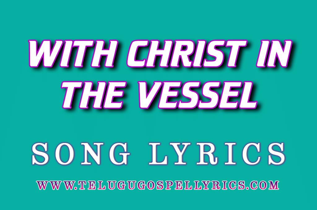With Christ In The Vessel