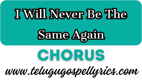 I Will Never Be The Same Again