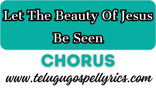 Let The Beauty Of Jesus Be Seen