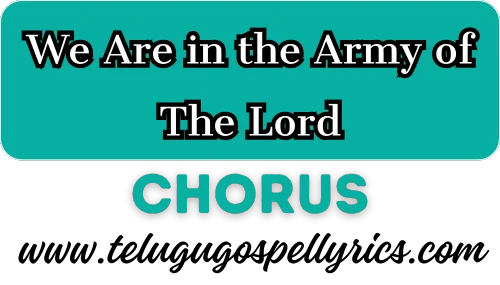 We Are in the Army of The Lord